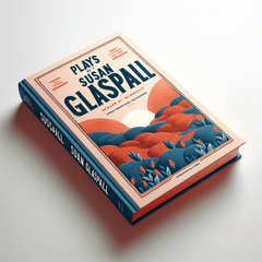 Plays by Susan Glaspell - Dghut