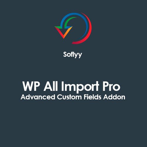 Soflyy WP All Import Pro Advanced Custom Fields Addon - Dghut
