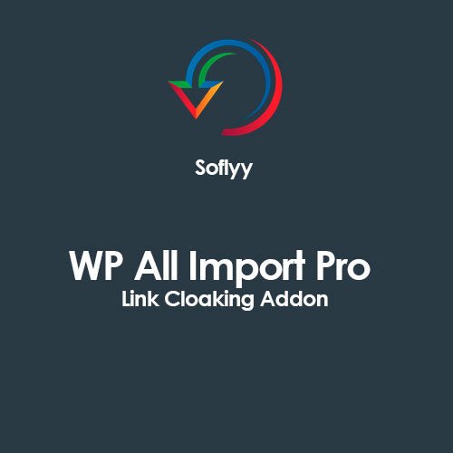 Soflyy WP All Import Pro Link Cloaking Addon - Dghut